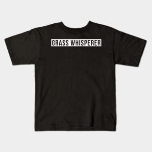 Grass Whisperer Kids T-Shirt